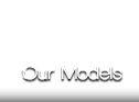 Our Models